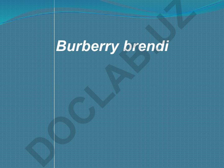 Burberry brendining tarixi va faoliyati