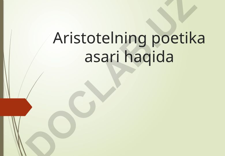 Aristotelning poetika asari haqida