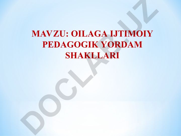 Oila bilan ijtimoiy-pedagogik faoliyat, vasiylik va homiylik, ota-ona qaramog'isiz bolalar