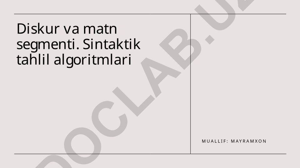 Diskur va matn segmentatsiyasi. Sintaktik tahlil algoritmlari