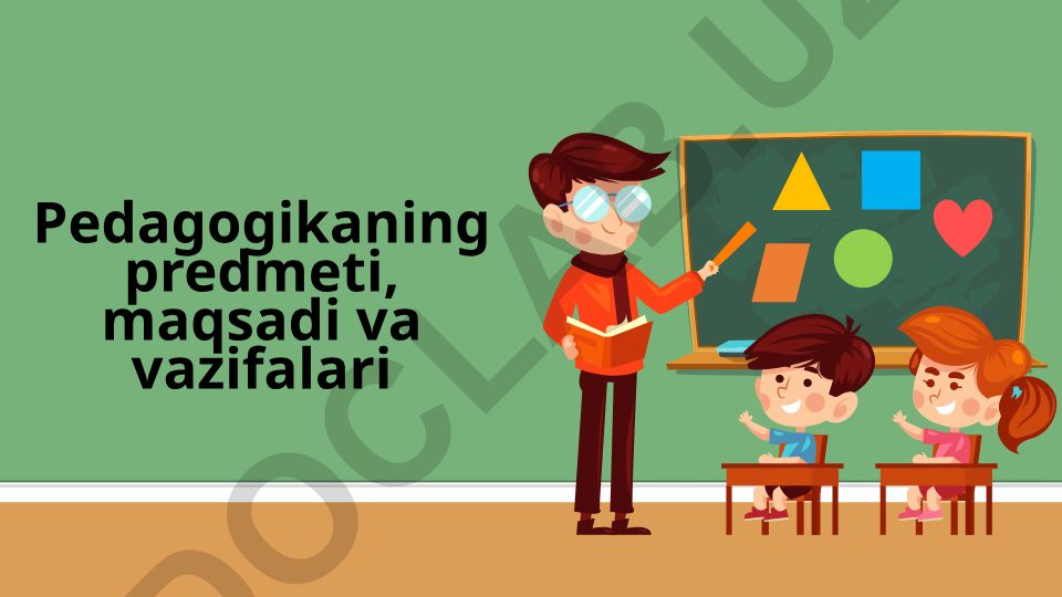 Pedagogika fanining predmeti, maqsadi va vazifalari