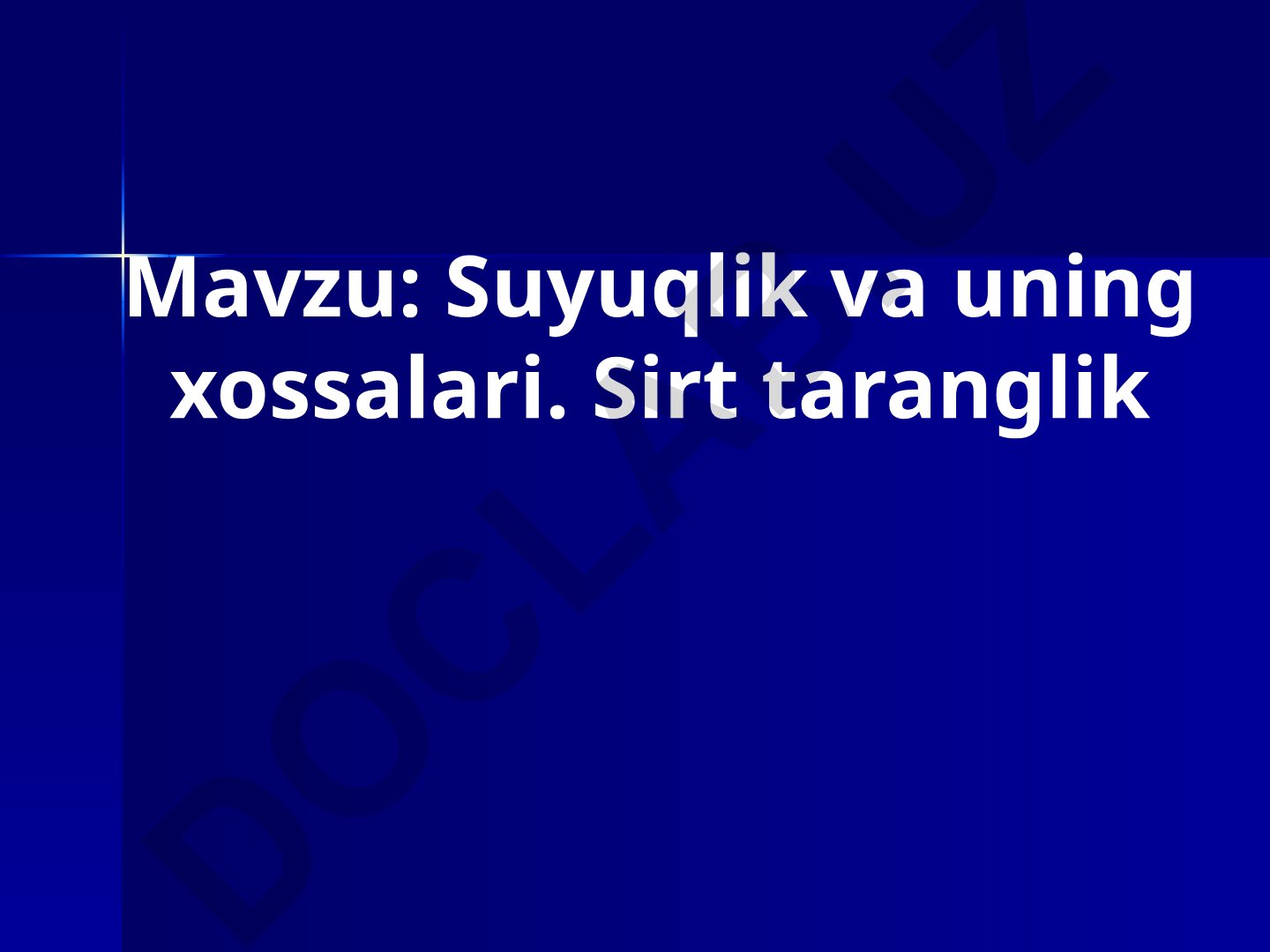 Suyuqlik va uning xossalari. Sirt taranglik