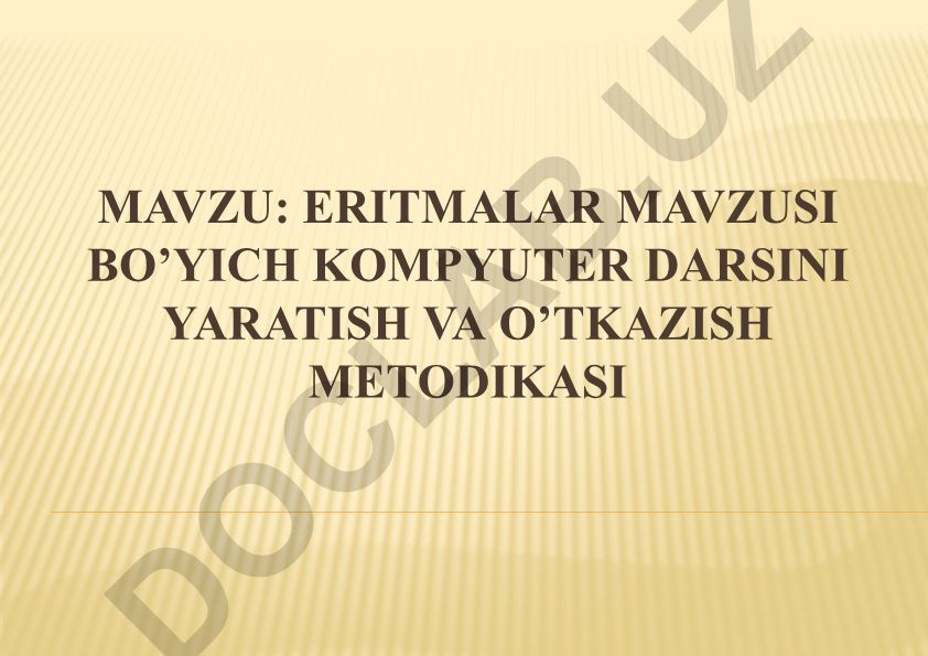 Eritmalar mavzusi bo'yicha kompyuter darsini yaratish va o'tkazish metodikasi