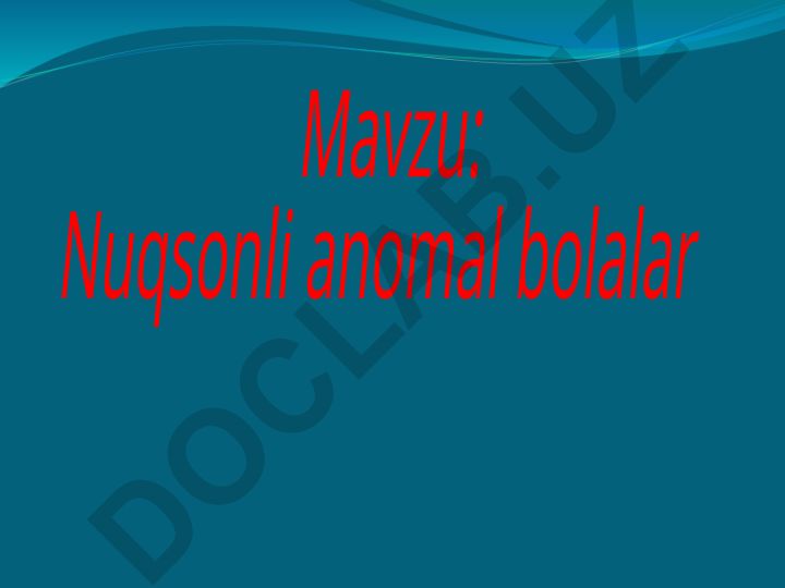 Nuqsonli anomal bolalar