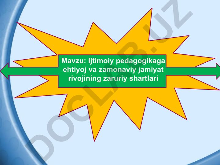 Ijtimoiy pedagogikaga ehtiyoj va zamonaviy jamiyat rivojining zaruriy shartlari