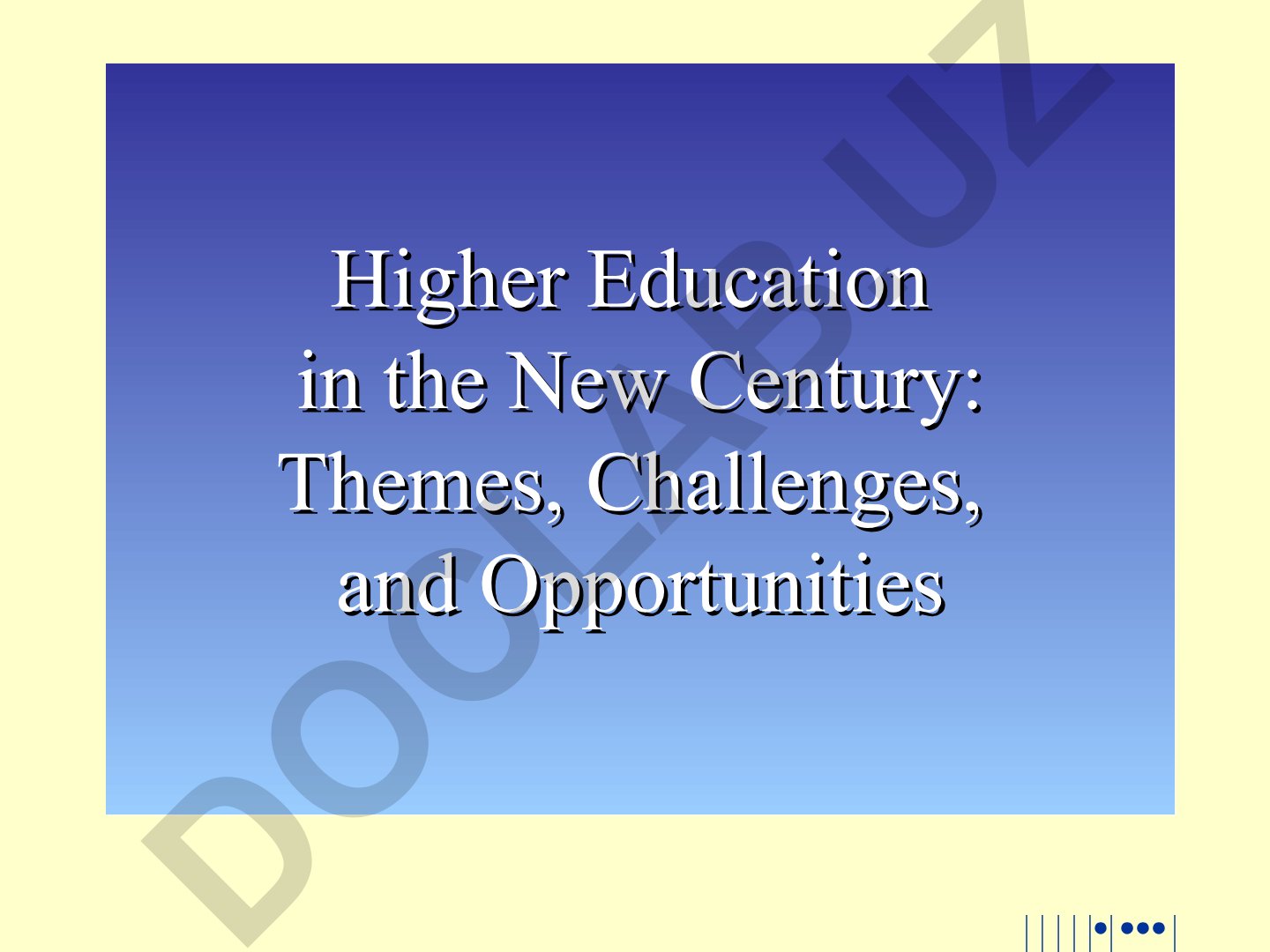 Higher Education in the New Century: Themes, Challenges, and Opportunities