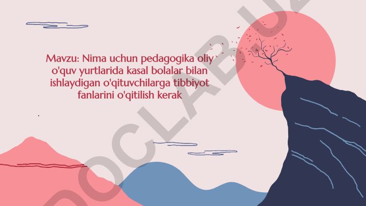 Nima uchun pedagogika oliy o'quv yurtlarida kasal bolalar bilan ishlaydigan o'qituvchilarga tibbiyot fanlarini o'qitilish kerak
