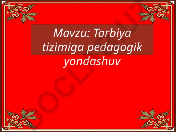 Tarbiya tizimiga pedagogik yondashuv