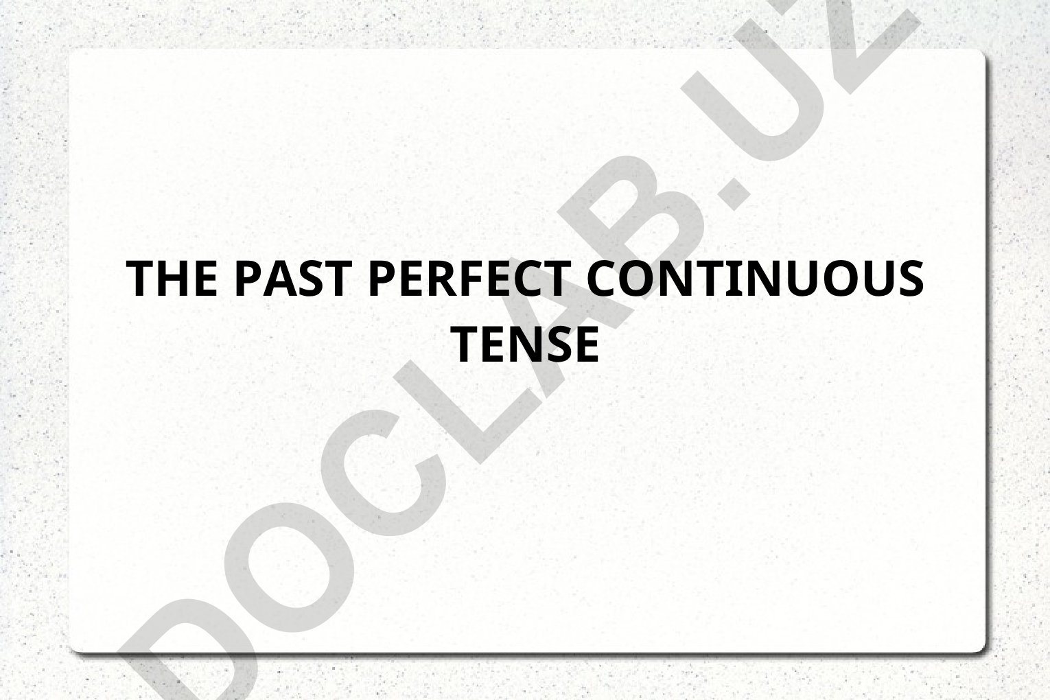 Past Perfect Continuous Tense