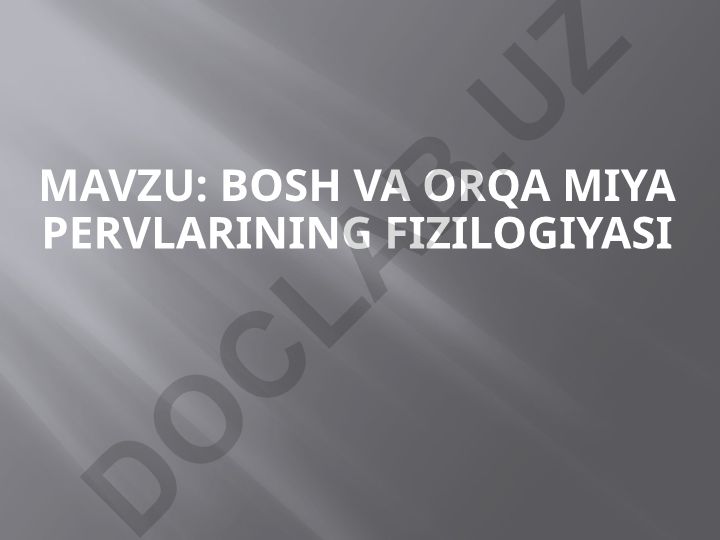 Bosh va orqa miya nervlarining fiziologiyasi