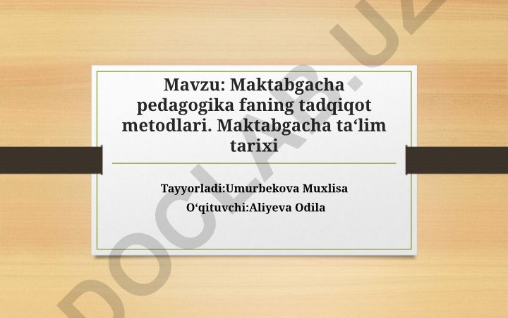 Maktabgacha pedagogika faning tadqiqot metodlari. Maktabgacha ta‘lim tarixi