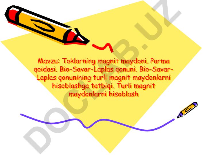 Toklarning magnit maydoni. Parma qoidasi. Bio-Savar-Laplas qonuni va uning tatbiqi