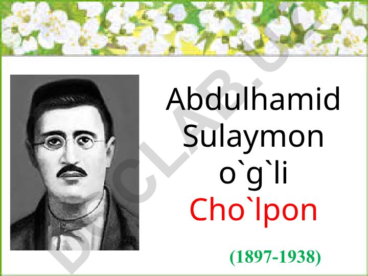 Abdulhamid Sulaymon o'g'li Cho'lpon hayoti va ijodi