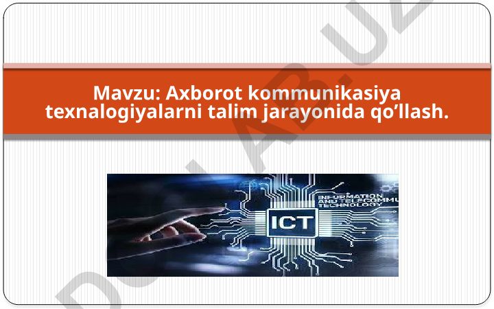 Axborot kommunikasiya texnalogiyalarni talim jarayonida qo’llash