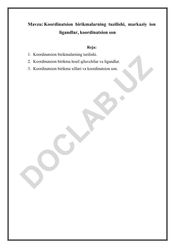 Koordinatsion birikmalarning tuzilishi, markaziy ion ligandlar, koordinatsion son