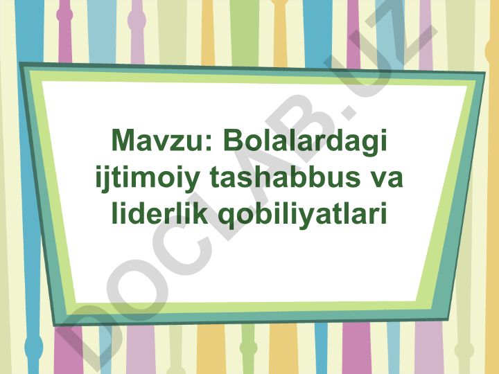 Bolalardagi ijtimoiy tashabbus va liderlik qobiliyatlari