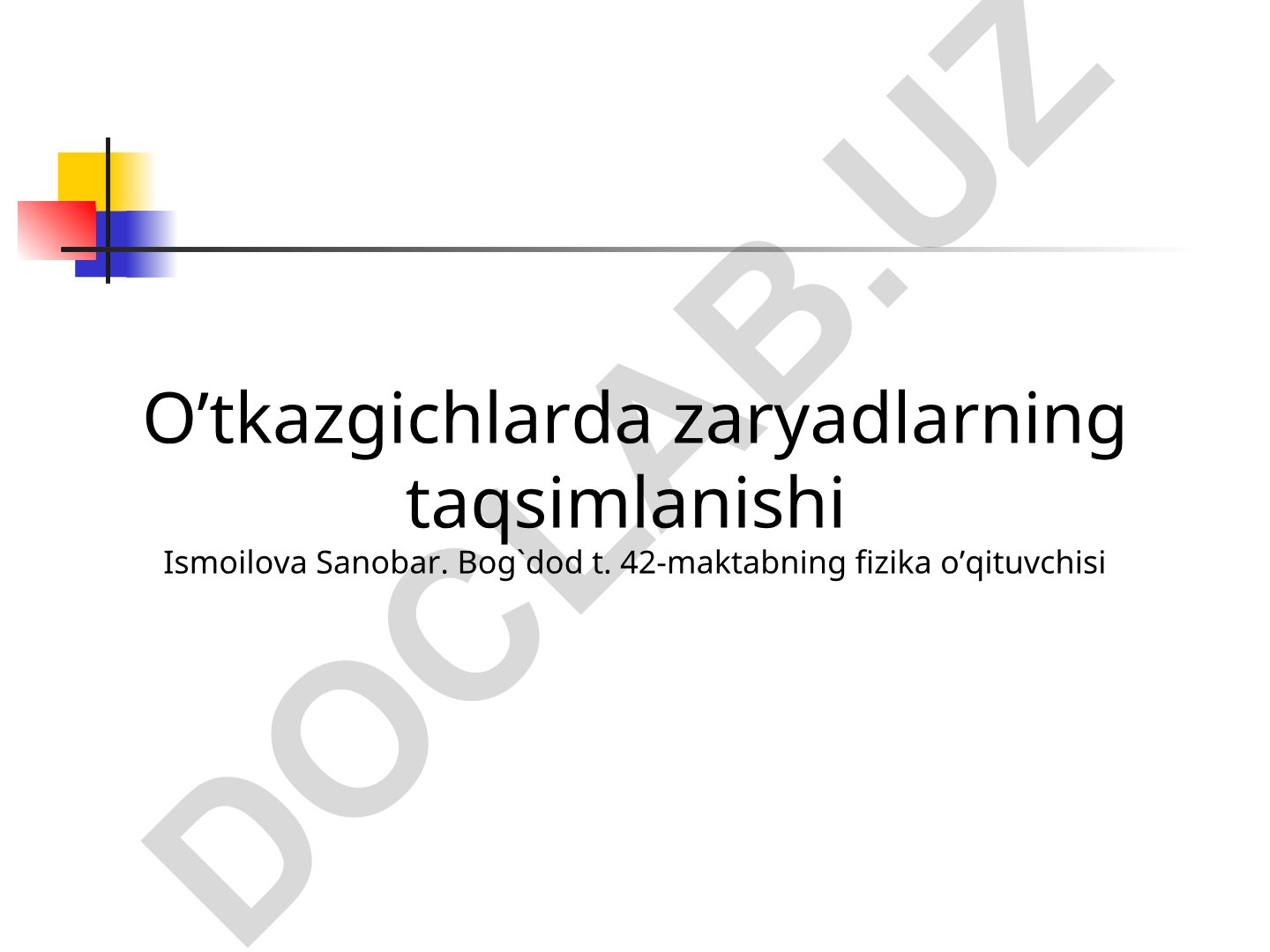 O’tkazgichlarda zaryadlarning taqsimlanishi