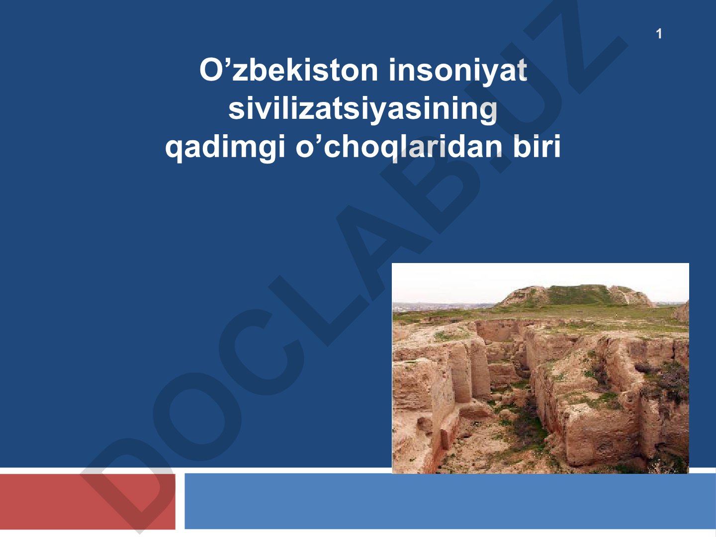 O'zbekiston insoniyat sivilizatsiyasining qadimgi o'choqlari va ibtidoiy jamiyat davrlari