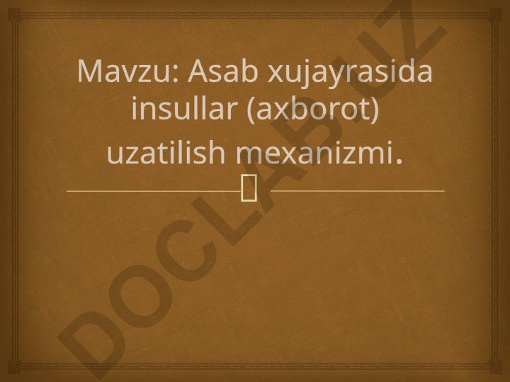 Asab xujayrasida insullar (axborot) uzatilish mexanizmi