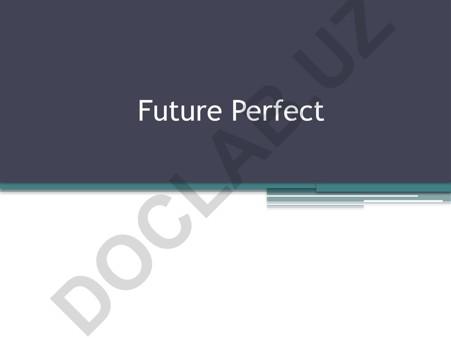 Future Perfect - qo'llanishi, shakllanishi va misollar