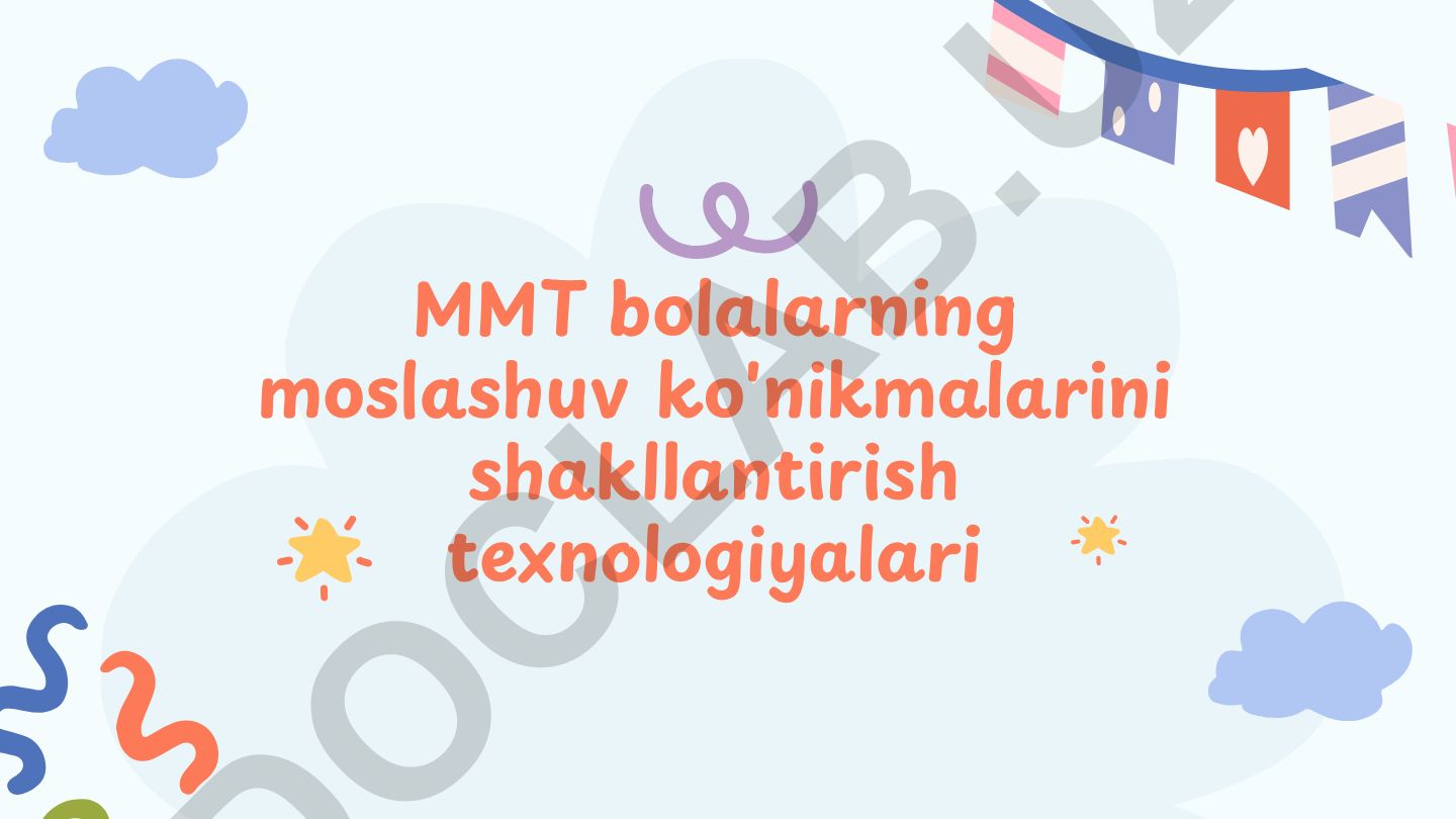 MMT bolalarning moslashuv ko'nikmalarini shakllantirish texnologiyalari