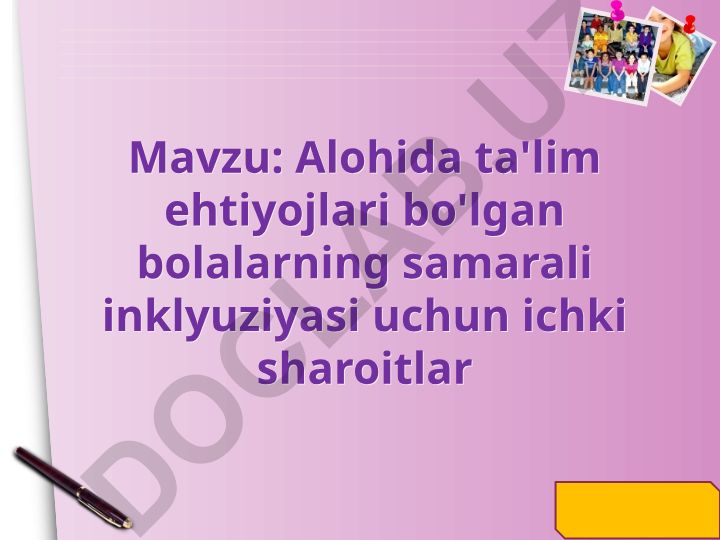 Alohida ta'lim ehtiyojlari bo'lgan bolalarning samarali inklyuziyasi uchun ichki sharoitlar