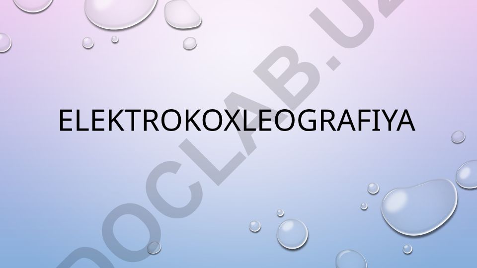 Elektrokoxleografiya: asoslari, usullari va klinik ahamiyati