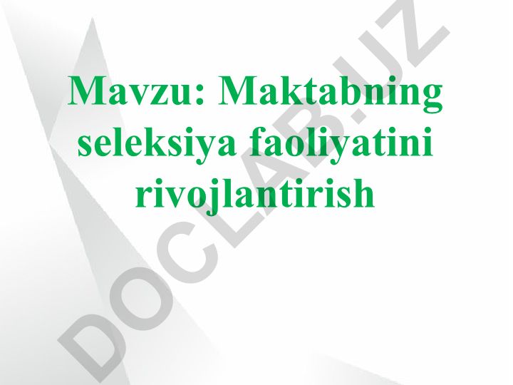Maktabning seleksiya faoliyatini rivojlantirish