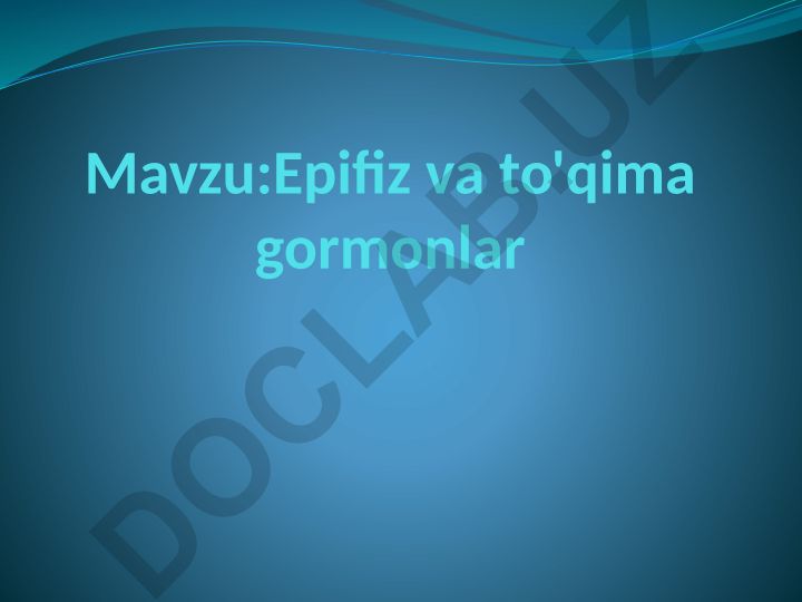 Epifiz va to'qima gormonlar