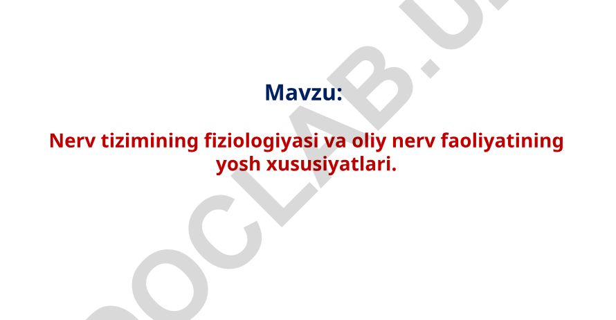 Nerv tizimining fiziologiyasi va oliy nerv faoliyatining yosh xususiyatlari