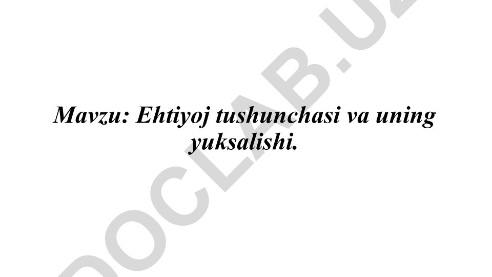 Ehtiyoj tushunchasi va uning yuksalishi