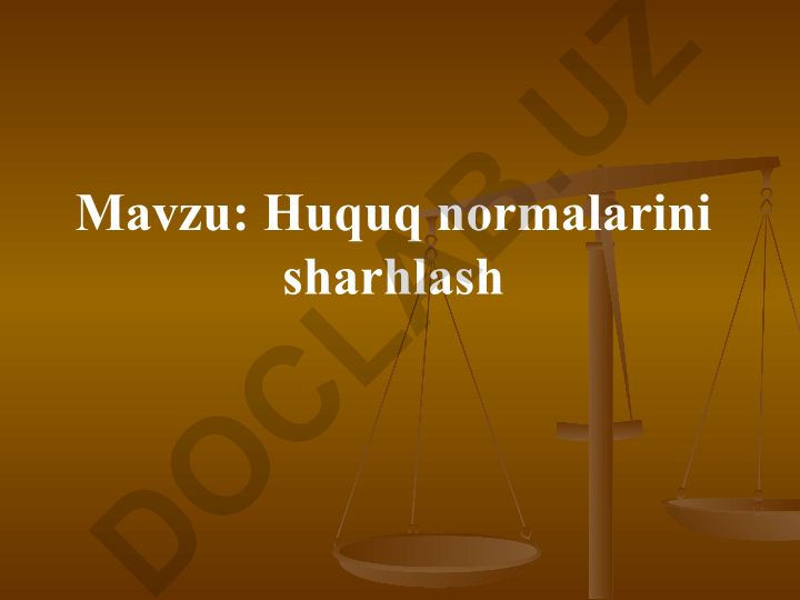 Huquq normalarini sharhlash tushunchasi va turlari