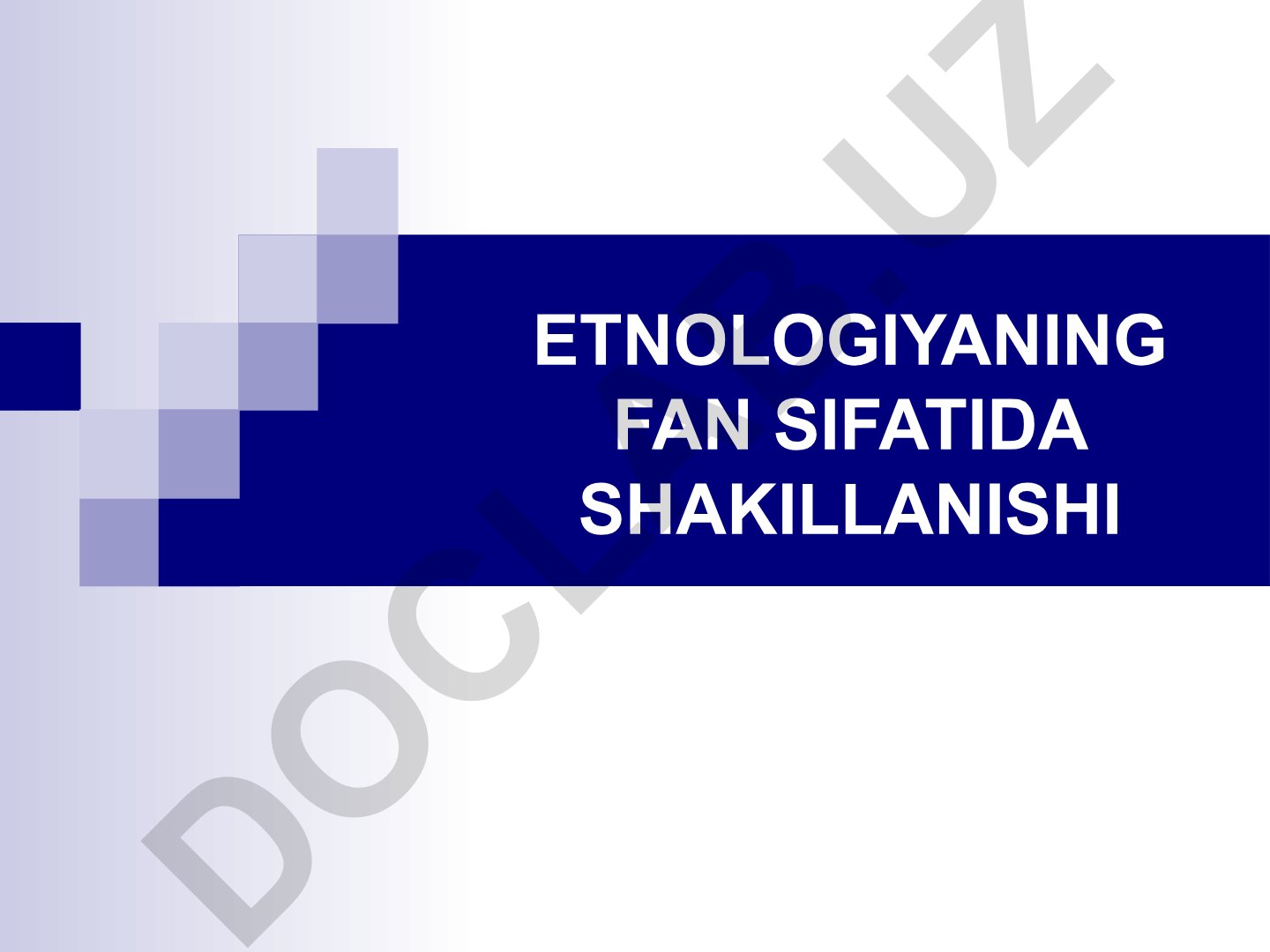 Etnologiyaning fan sifati va asosiy bo'limlari