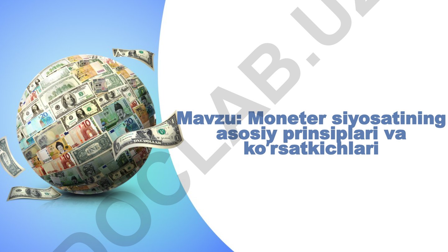 Moneter siyosatining asosiy prinsiplari va koʼrsatkichlari