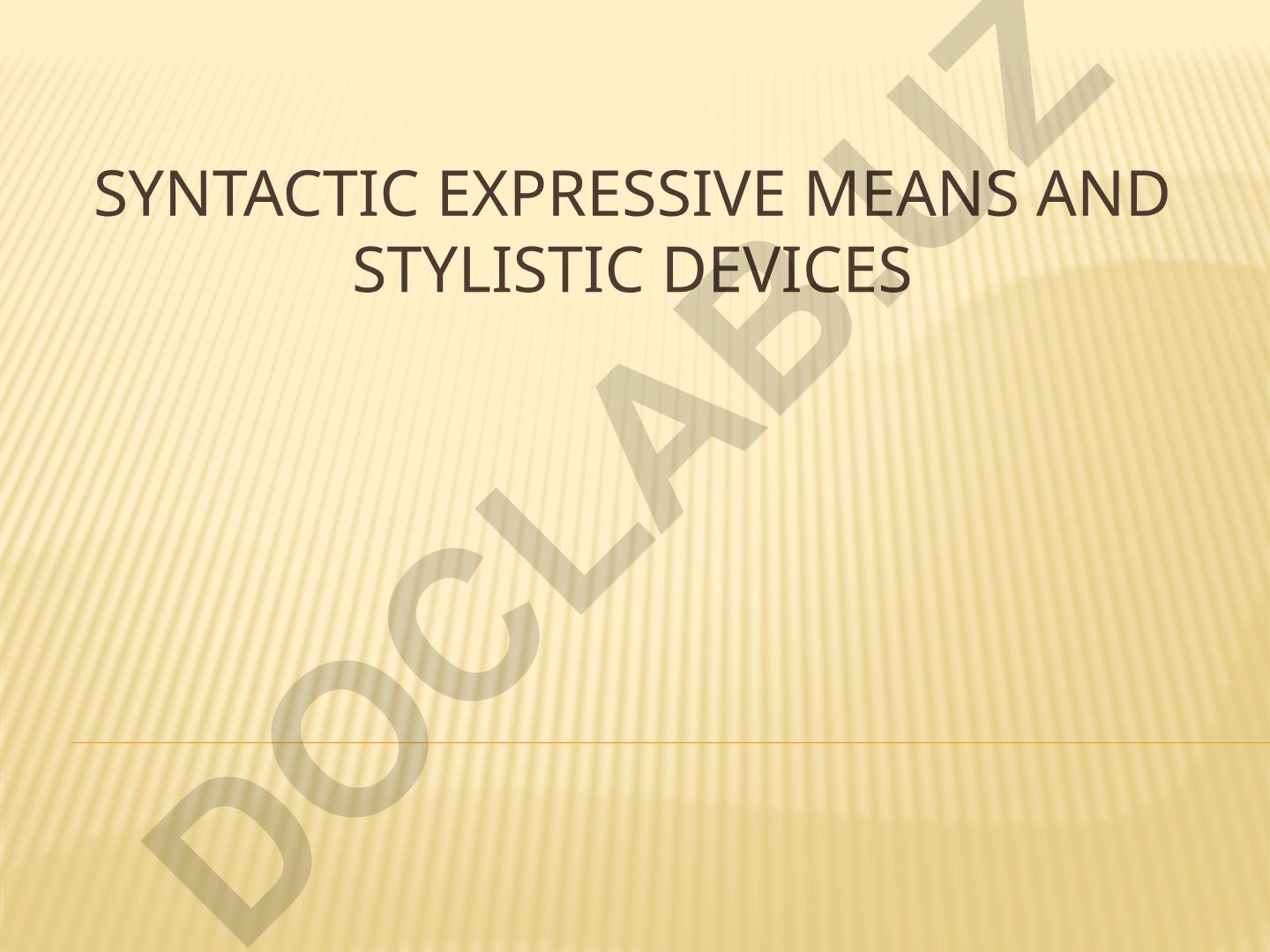 Syntactic expressive means and stylistic devices