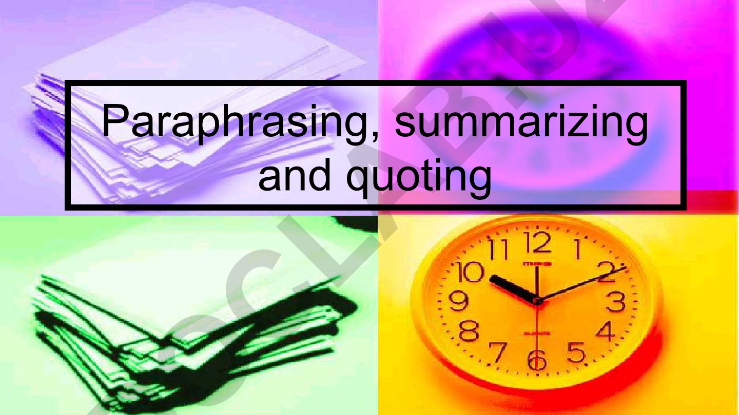 Paraphrasing, summarizing and quoting
