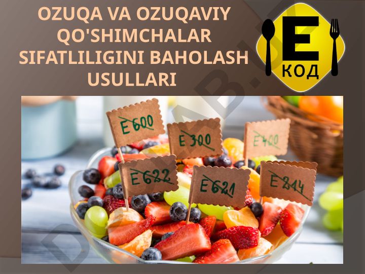 Oziq-ovqat qo'shimchalari sifatliligini baholash usullari