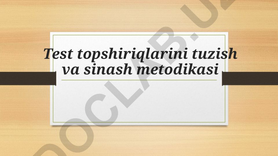 Test topshiriqlarini tuzish va sinash metodikasi