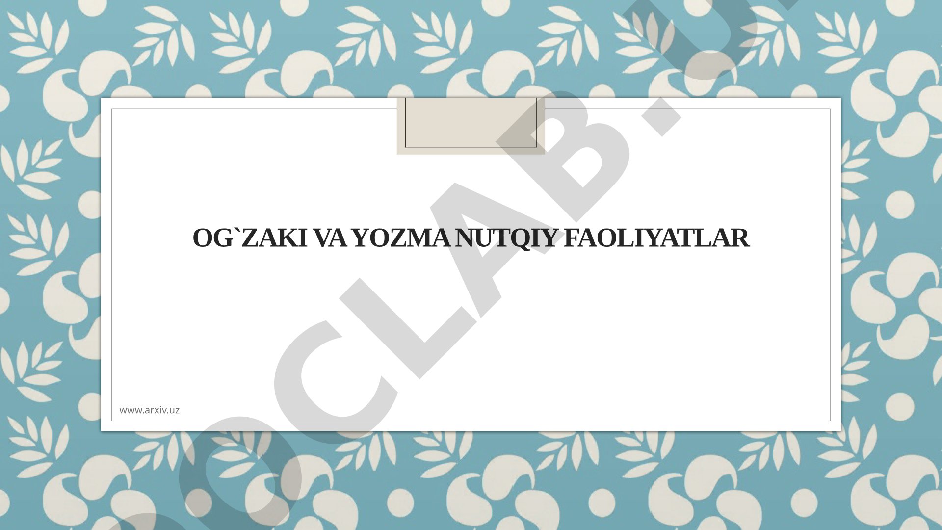 Og'zaki va yozma nutqiy faoliyatlar