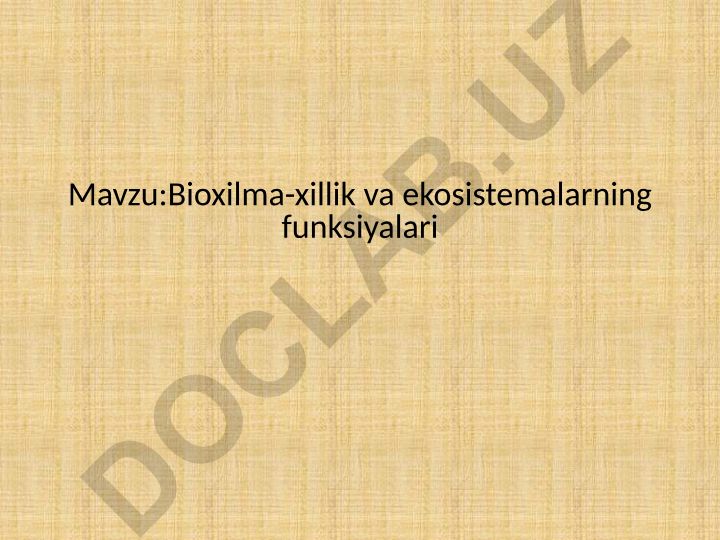 Bioxilma-xillik va ekosistemalarning funksiyalari