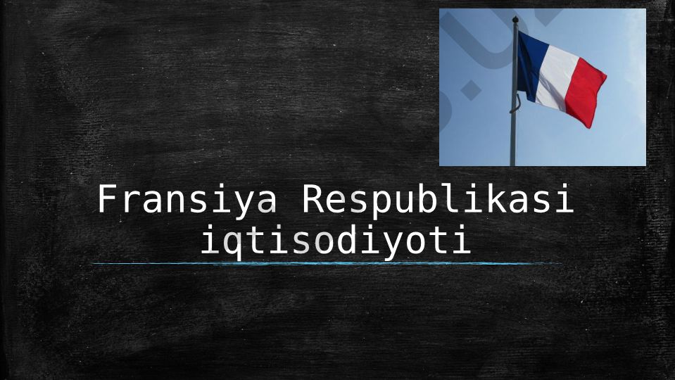 Fransiya iqtisodiyoti va sanoatining rivojlanishi