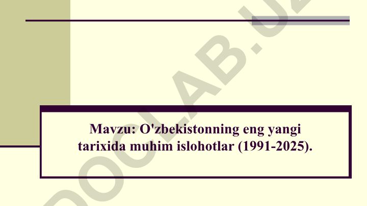 O'zbekistonning eng yangi tarixida muhim islohotlar (1991-2025)