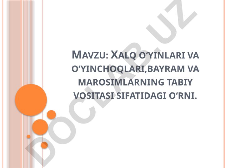 Xalq oʻyinlari va oʻyinchoqlari, bayram va marosimlarning tabiy vositasi sifatidagi oʻrni