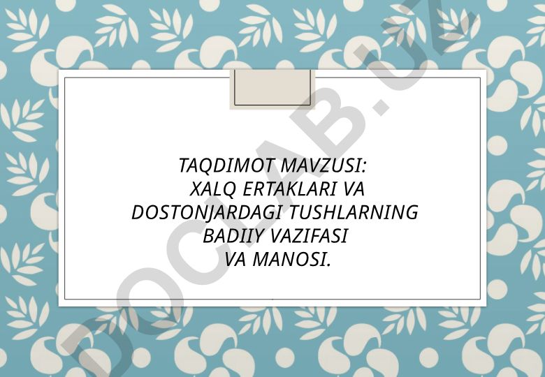 Xalq ertaklari va dostonjardagi tushlarning badiiy vazifasi va manosi