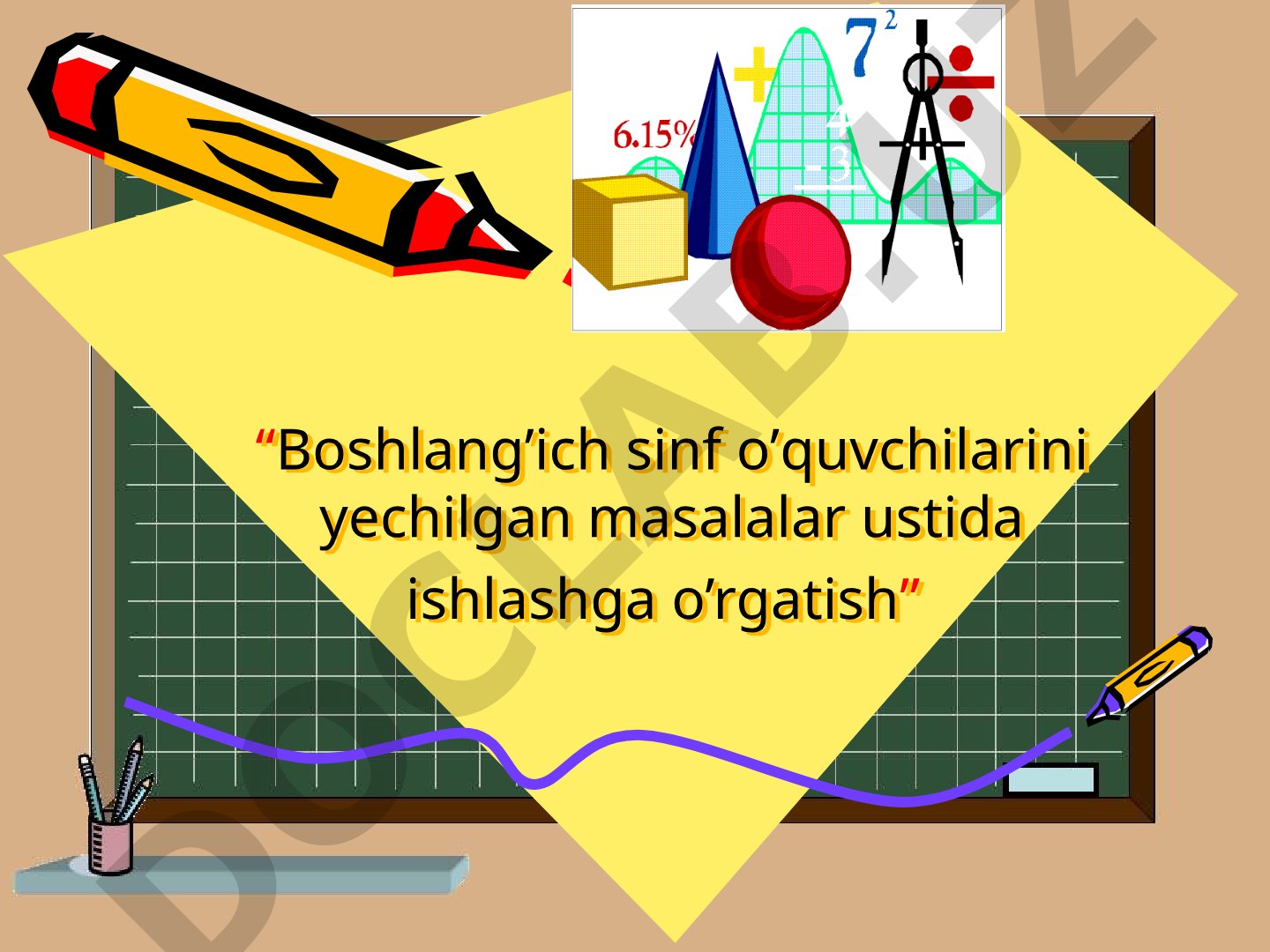 Boshlang'ich sinf o'quvchilarini yechilgan masalalar ustida ishlashga o'rgatish