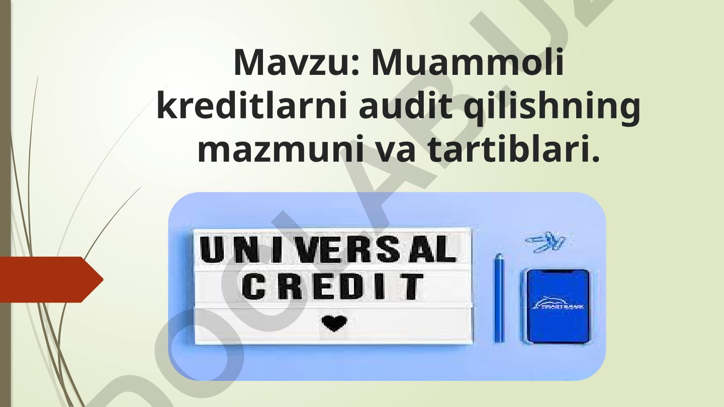 Muammoli kreditlarni audit qilishning mazmuni va tartiblari