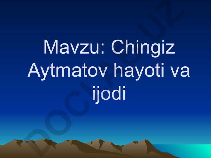 Chingiz Aytmatov hayoti va ijodi