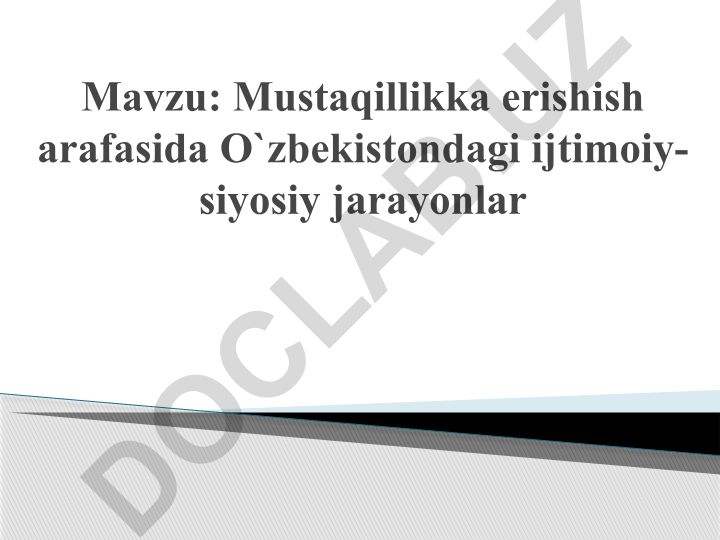 Mustaqillikka erishish arafasida O'zbekistondagi ijtimoiy-siyosiy jarayonlar