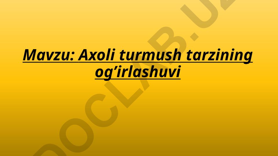 Axoli turmush tarzining og’irlashuvi