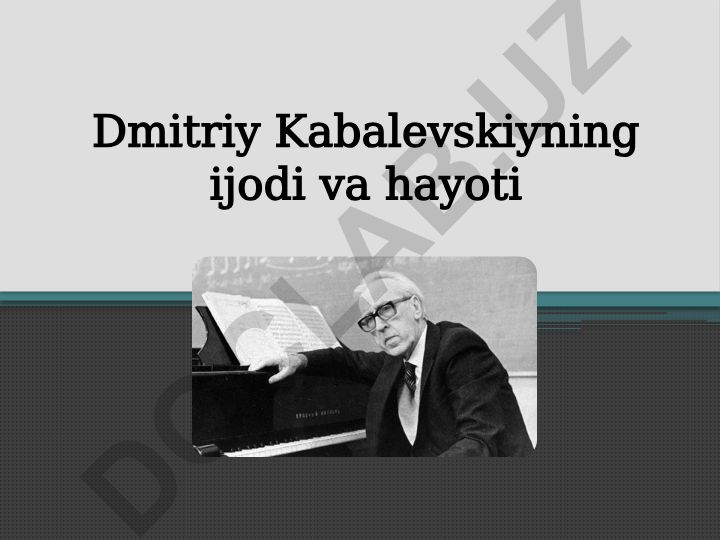 Dmitriy Kabalevskiyning ijodi va hayoti